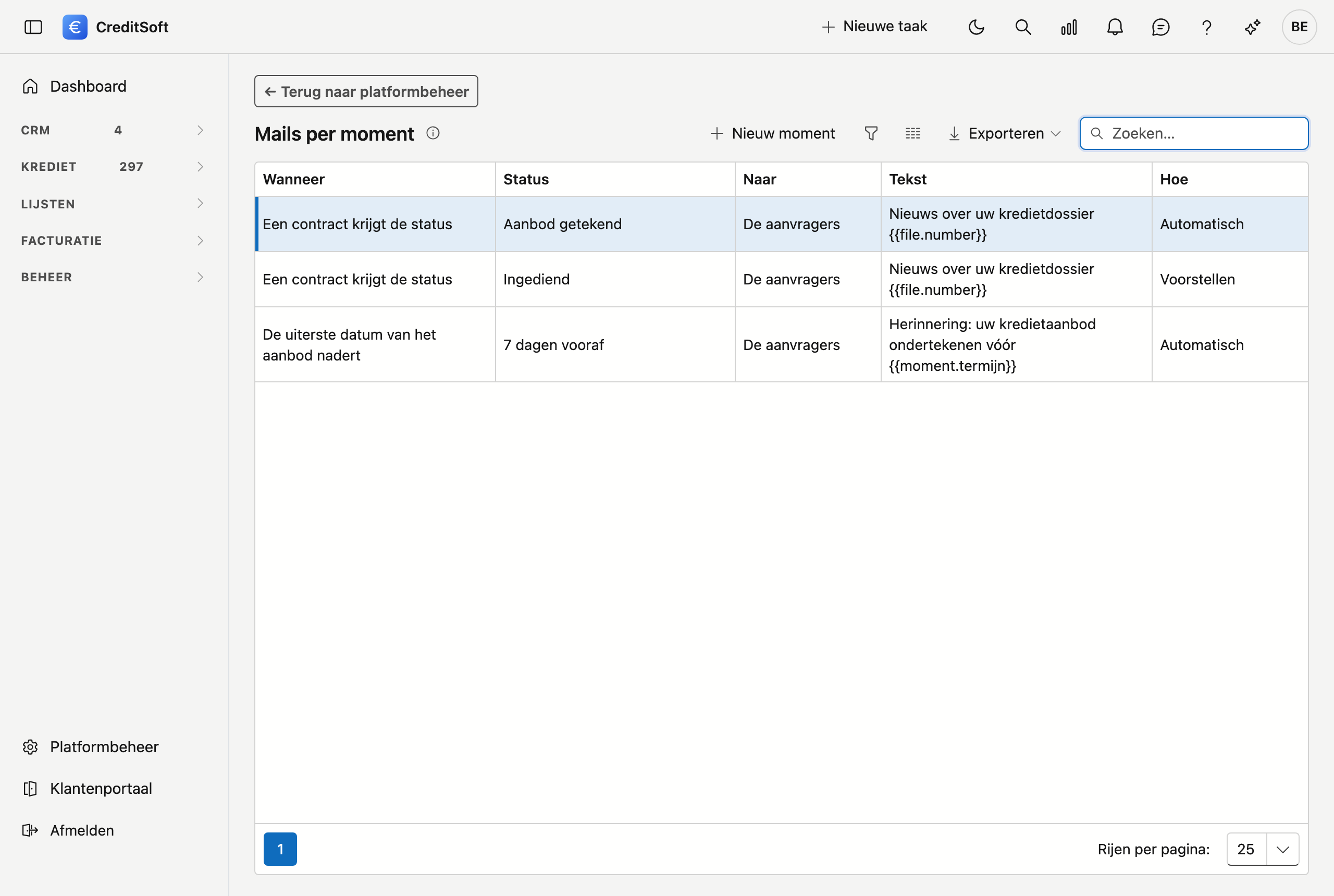 De mails per moment van uw kantoor Het scherm Mails per moment: een lijst met per moment de kolommen Wanneer, Status, Naar, Tekst en Hoe, met bijvoorbeeld Een contract krijgt de status Ingediend, naar De aanvragers, op Voorstellen.